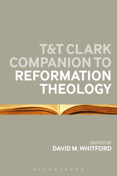 T&T Clark Companion to Reformation Theology