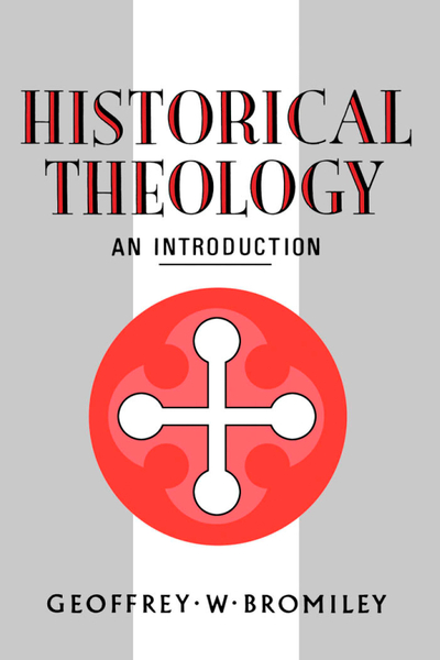 Historical Theology: An Introduction