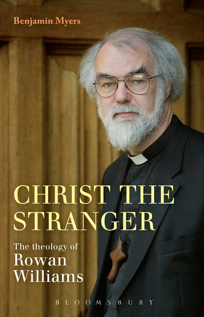 Christ the Stranger: The Theology of Rowan Williams