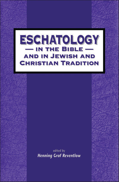 Eschatology in the Bible and in Jewish and Christian Tradition