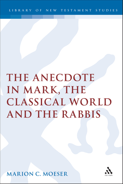 The Anecdote in Mark, the Classical World and the Rabbis