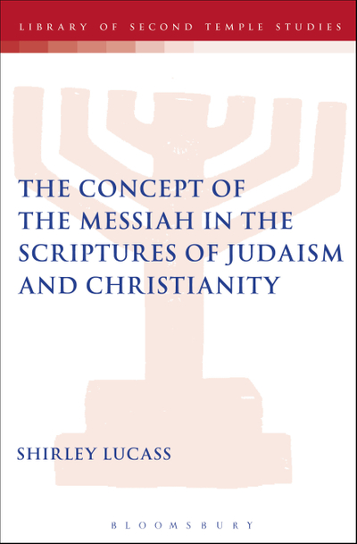 The Concept of the Messiah in the Scriptures of Judaism and Christianity