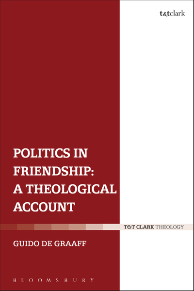 Politics in Friendship: A Theological Account