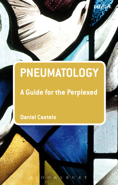 Pneumatology: A Guide for the Perplexed