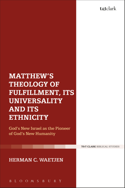 Matthew's Theology of Fulfillment, Its Universality and Its Ethnicity