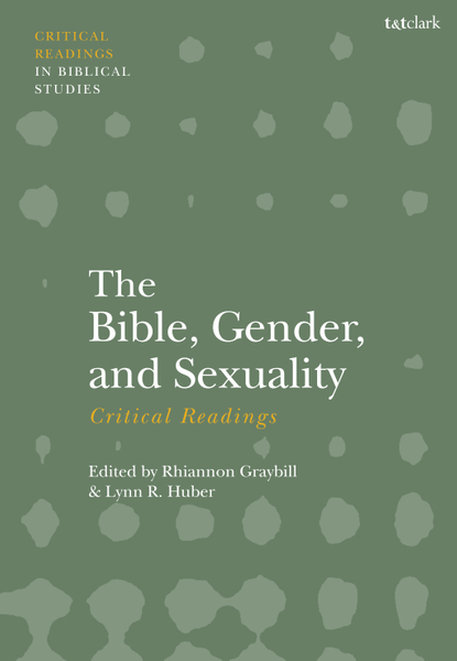 The Bible, Gender, and Sexuality: Critical Readings