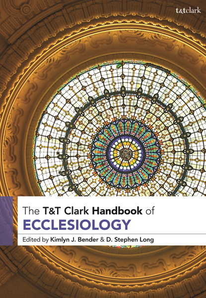 T&T Clark Handbook of Ecclesiology