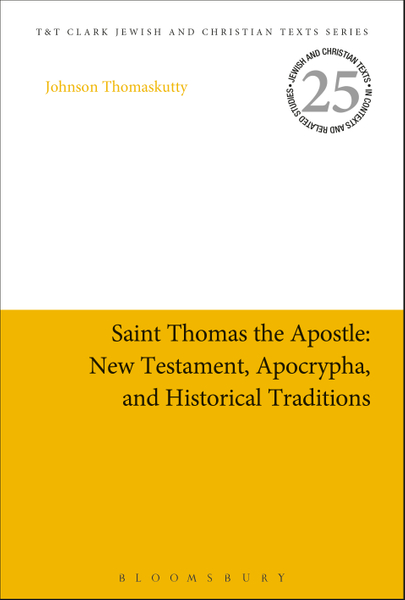 Saint Thomas the Apostle: New Testament, Apocrypha, and Historical Traditions
