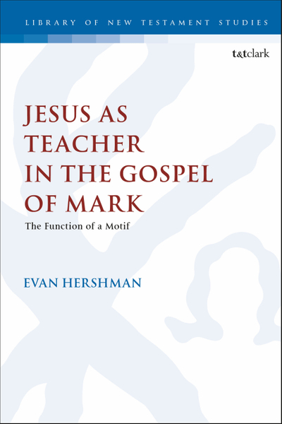 Jesus as Teacher in the Gospel of Mark
