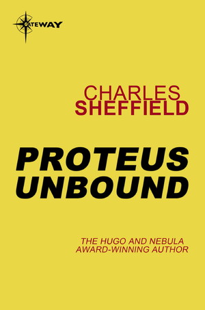 Proteus Unbound