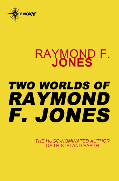 Two Worlds of Raymond F. Jones