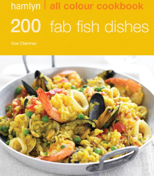 Hamlyn All Colour Cookery: 200 Fab Fish Dishes