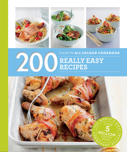 Hamlyn All Colour Cookery: 200 Really Easy Recipes