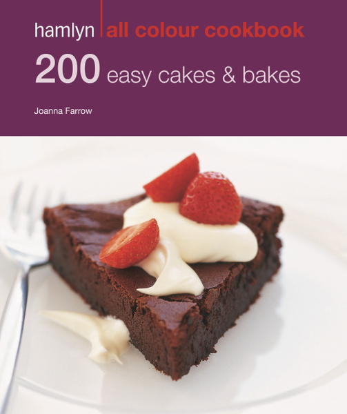 Hamlyn All Colour Cookery: 200 Easy Cakes & Bakes