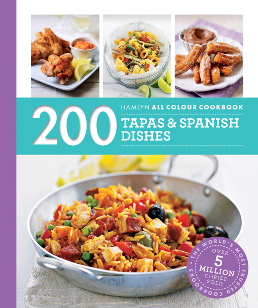 Hamlyn All Colour Cookery: 200 Tapas & Spanish Dishes