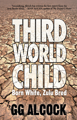 Third World Child : Born White, Zulu Bred