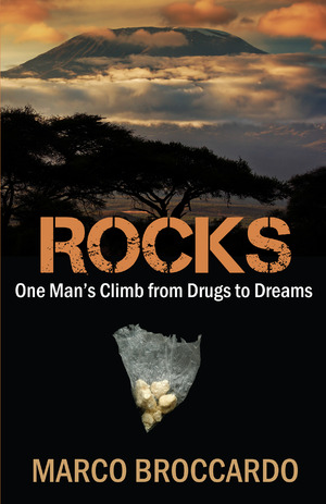 Rocks : One Man's Climb From Drugs to Dreams