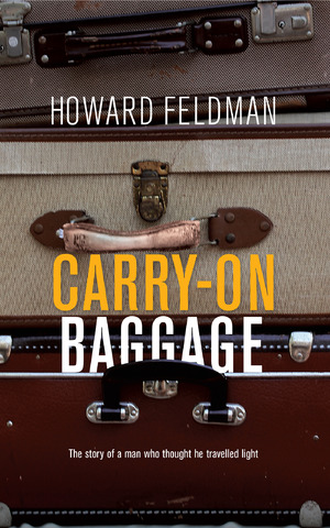 Carry-On Baggage : The story of a man who thought he travelled light