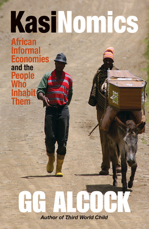 Kasinomics : African Informal Economies and the People Who Inhabit Them