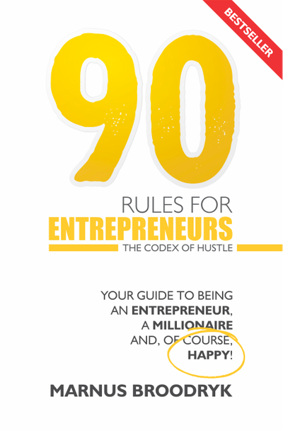 91 Rules for Entrepreneurs: The Codex of Hustle