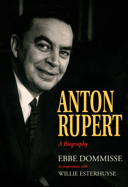 Anton Rupert: A Biography