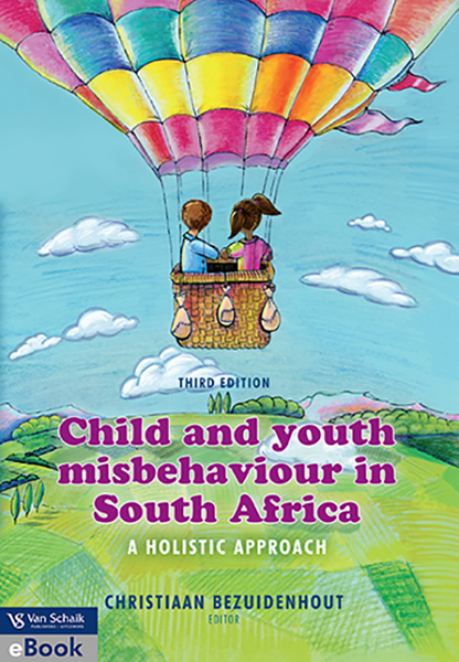 Child and youth misbehaviour in South Africa - a holistic approach 3/e (Unisa edition)