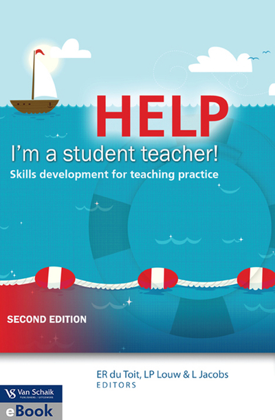 Help; I'm a student teacher! Skills development for teaching practice 2/e