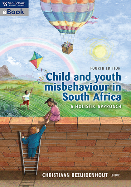 Child and youth misbehaviour in South Africa - a holistic approach 4/e