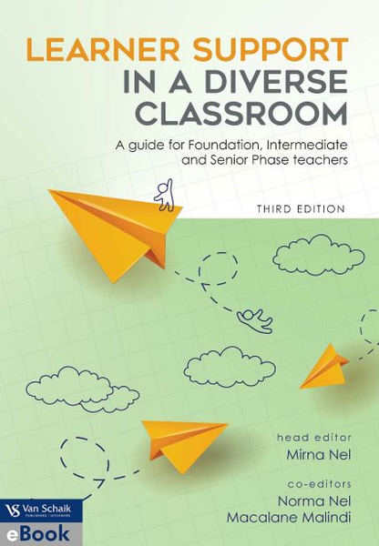 Learner support in a diverse classroom - A guide for Foundation, Intermediate and Senior Phase teachers 3/e