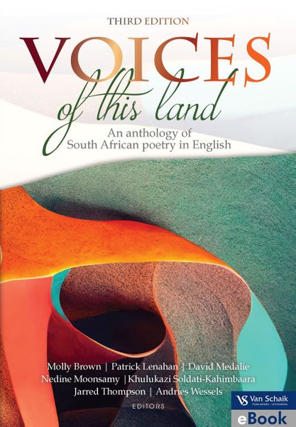 Voices of this Land - An anthology of South African poetry in English 3/e