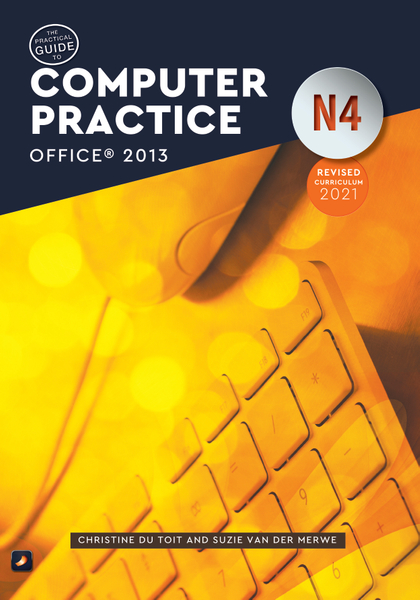 The Practical Guide to N4 Computer Practice Office 2013