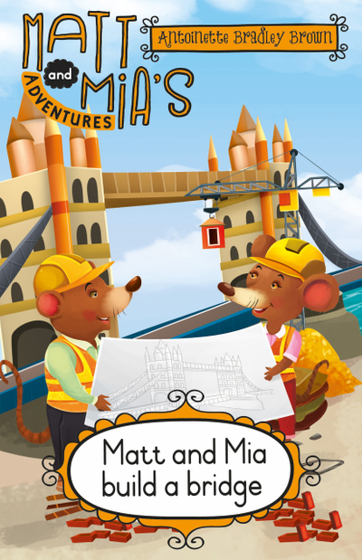 Matt and Mia’s Adventures: Matt and Mia Build a Bridge