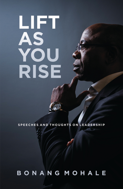 Lift As You Rise: Speeches and Thoughts on Leadership