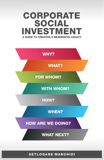 Corporate Social Investment: A Guide to Creating a Meaningful Legacy