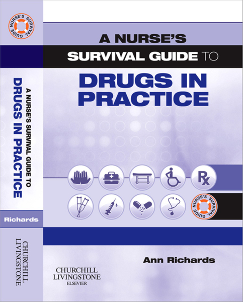 A Nurse's Survival Guide to Drugs in Practice E-BOOK