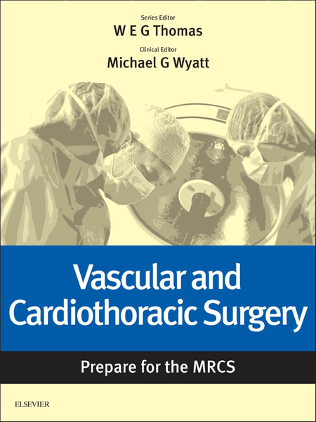 Vascular and Cardiothoracic Surgery: Prepare for the MRCS e-book