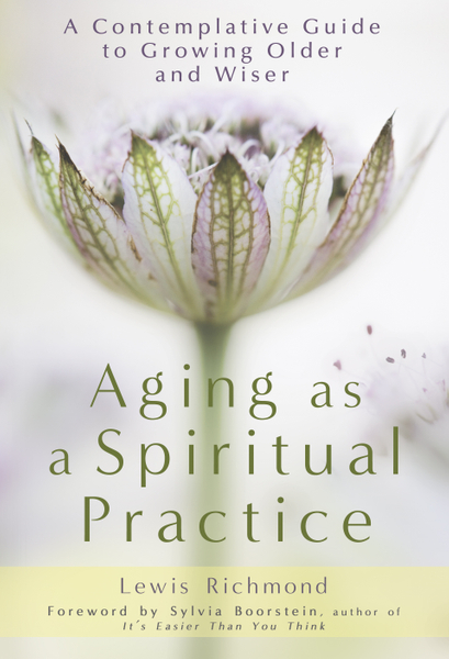 Aging as a Spiritual Practice