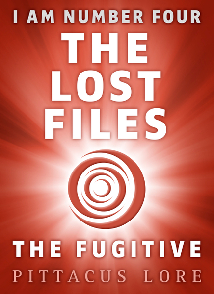 I Am Number Four: The Lost Files: The Fugitive