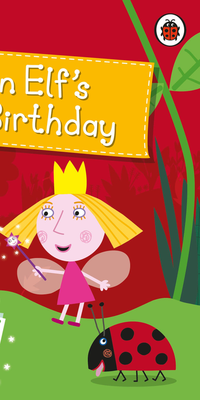 Ben and Holly's Little Kingdom: Ben Elf's Birthday Storybook