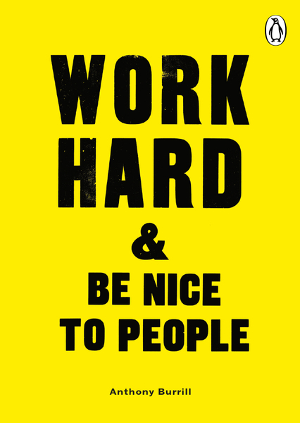 Work Hard & Be Nice to People