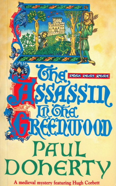 The Assassin in the Greenwood (Hugh Corbett Mysteries, Book 7)