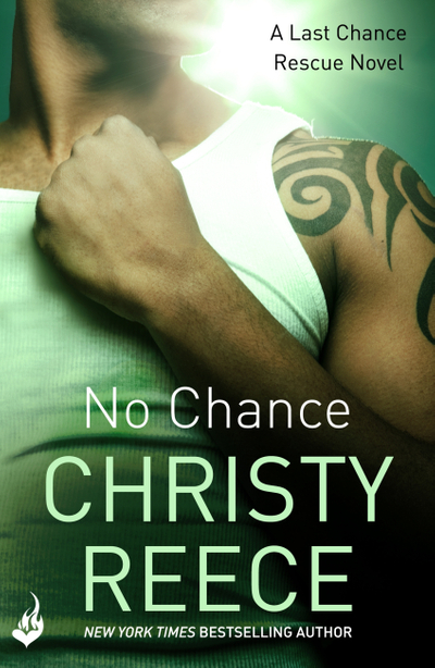 No Chance: Last Chance Rescue Book 4