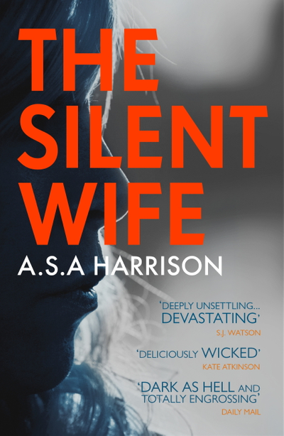 The Silent Wife: The gripping bestselling novel of betrayal, revenge and murder…