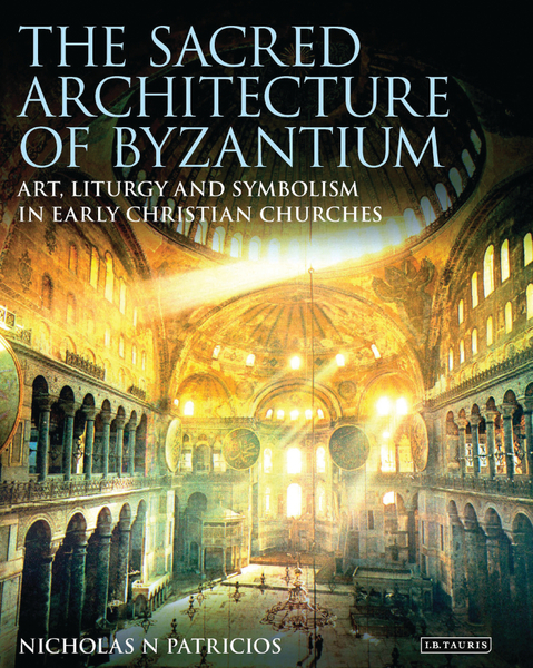 The Sacred Architecture of Byzantium