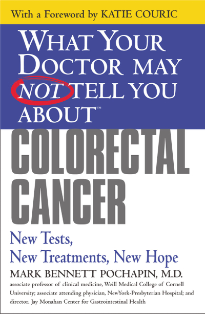 What Your Doctor May Not Tell You About(TM): Colorectal Cancer