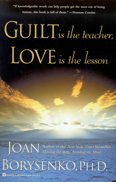 Guilt is the Teacher, Love is the Lesson