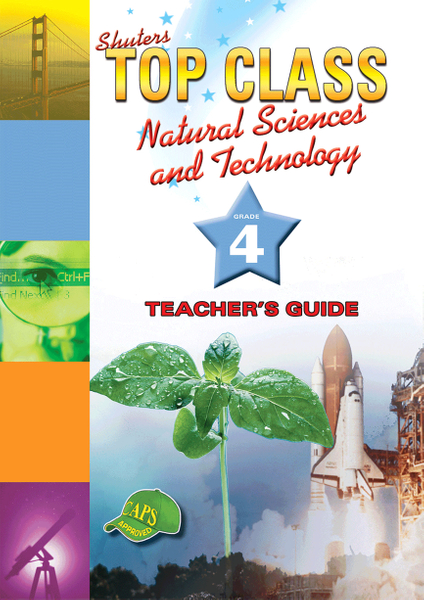 E TOP CLASS NATURAL SCIENCES & TECHNOLOGY GRADE 4 TEACHER'S
