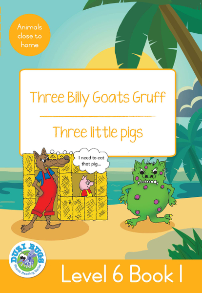 DUZI BUGS: YELLOW LEVEL 6: BOOK 1: THREE BILLY GOATS GRUF | THREE LITTLE PIGS (Library)