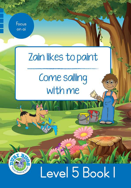 DUZI BUGS: BLUE LEVEL 5: BOOK 1: ZAIN LIKES TO PAINT | COME SAILING WITH ME (Library)