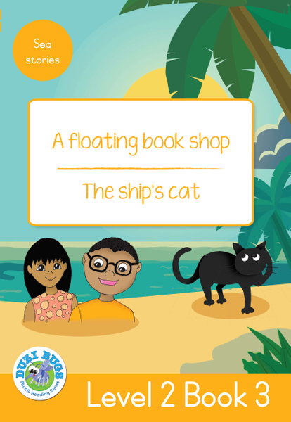 DUZI BUGS: YELLOW LEVEL 2: BOOK 3: A FLOATING BOOK SHOP | THE SHIP'S CAT (Library)